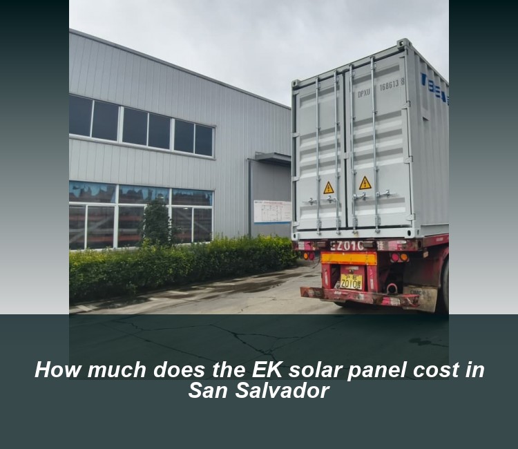 How much does the EK solar panel cost in San Salvador