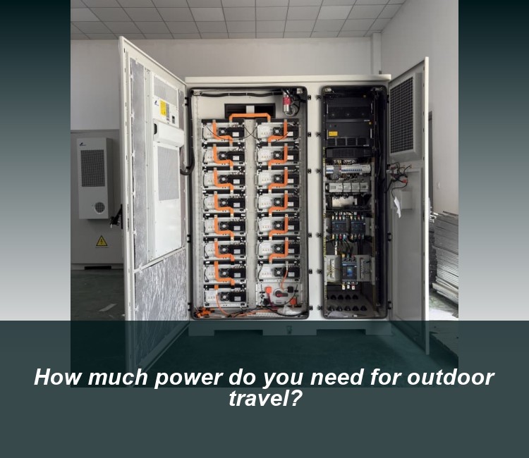 How much power do you need for outdoor travel?