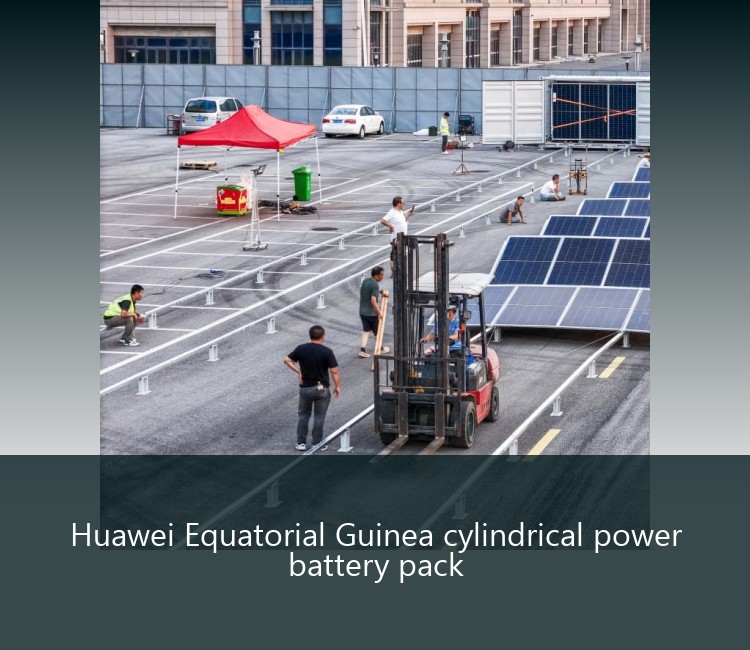 Huawei Equatorial Guinea cylindrical power battery pack