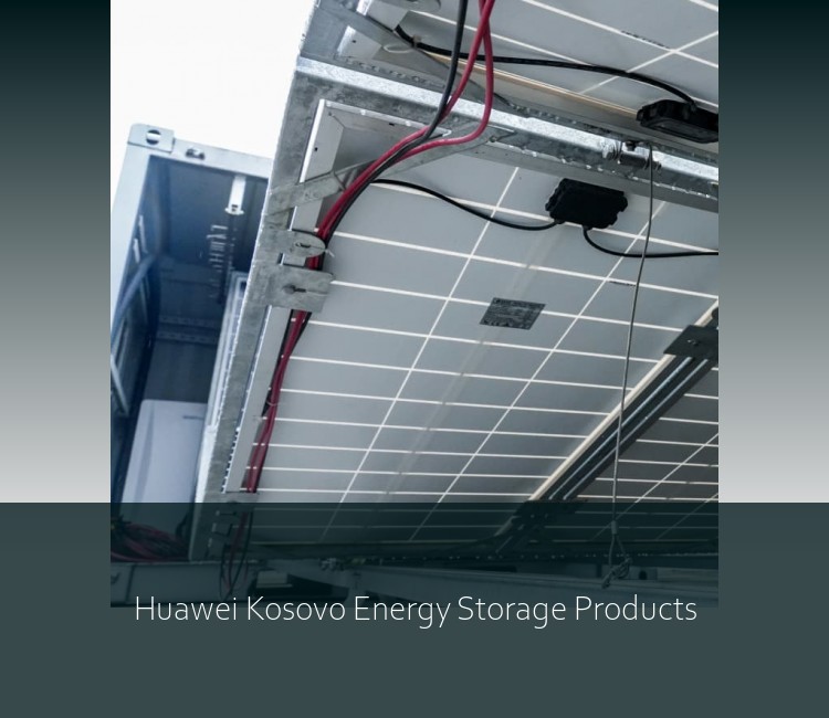Huawei Kosovo Energy Storage Products