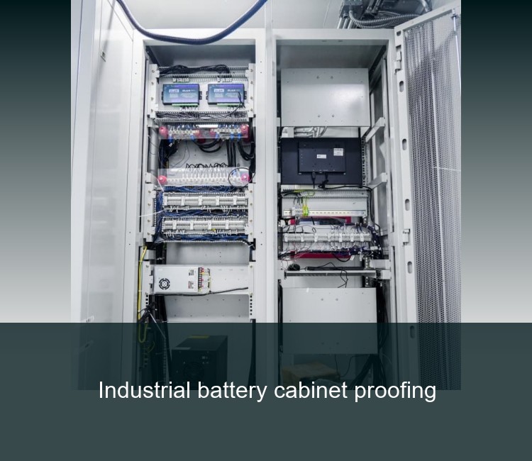 Industrial battery cabinet proofing