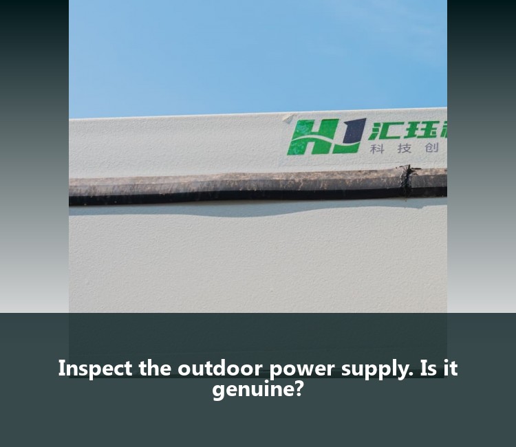 Inspect the outdoor power supply. Is it genuine?