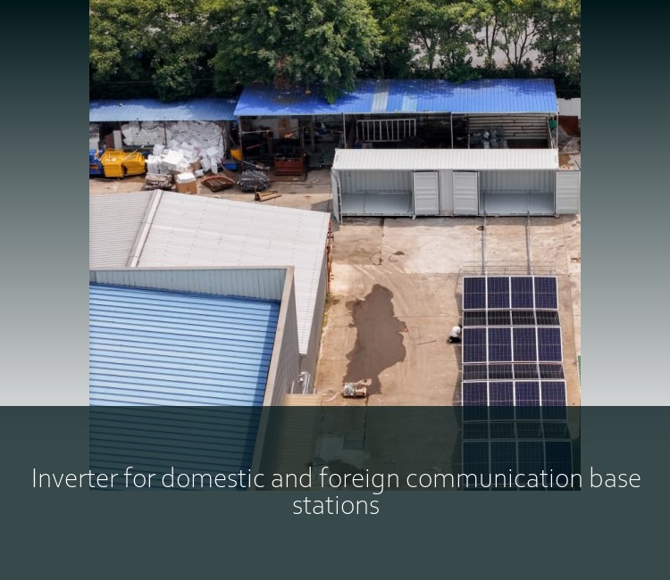 Inverter for domestic and foreign communication base stations