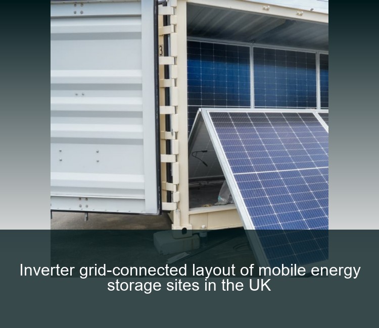 Inverter grid-connected layout of mobile energy storage sites in the UK