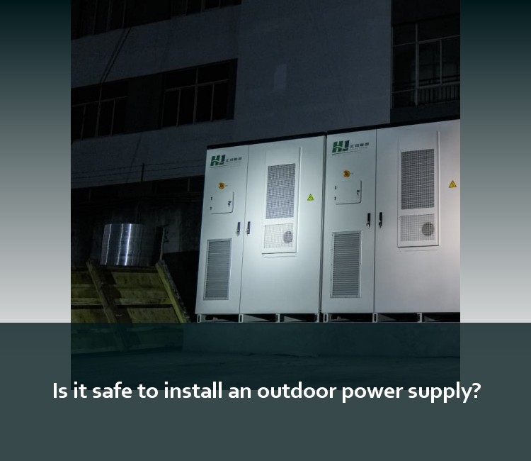 Is it safe to install an outdoor power supply?