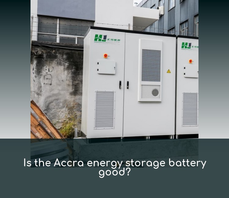Is the Accra energy storage battery good?