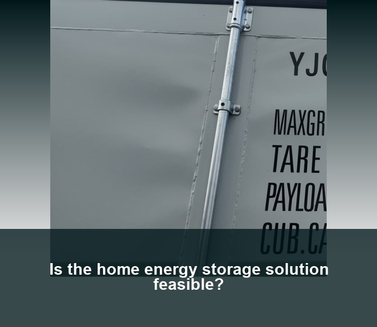 Is the home energy storage solution feasible?