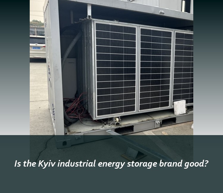 Is the Kyiv industrial energy storage brand good?