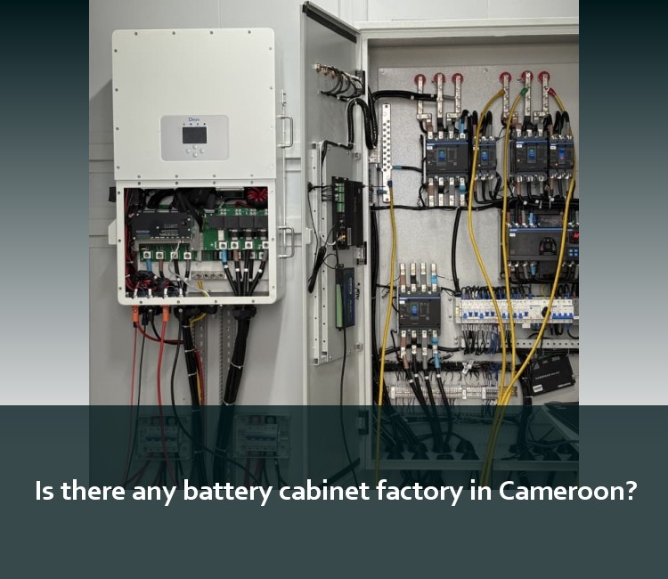 Is there any battery cabinet factory in Cameroon?