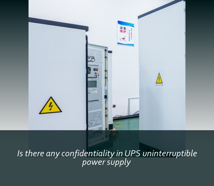 Is there any confidentiality in UPS uninterruptible power supply