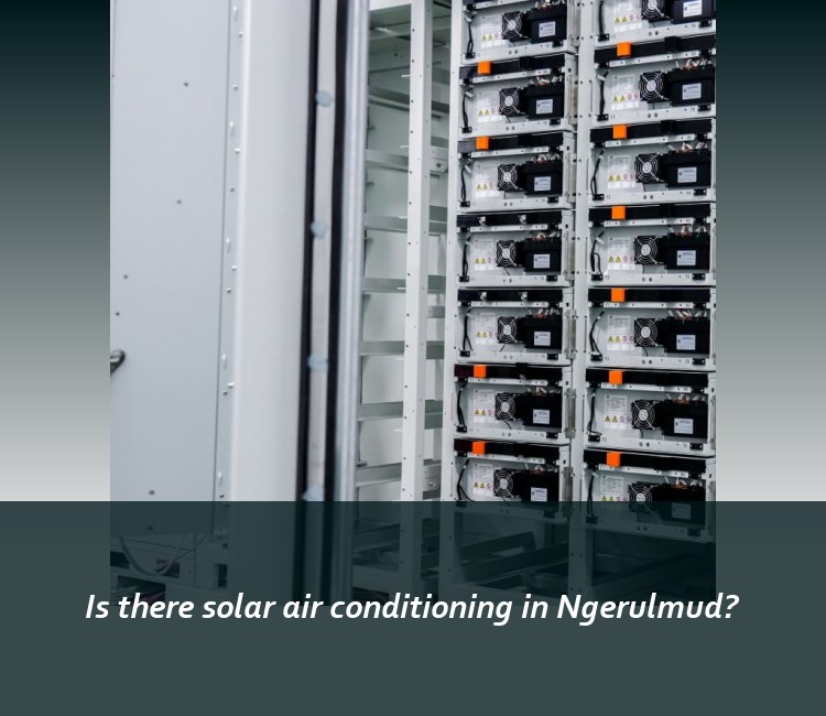 Is there solar air conditioning in Ngerulmud?