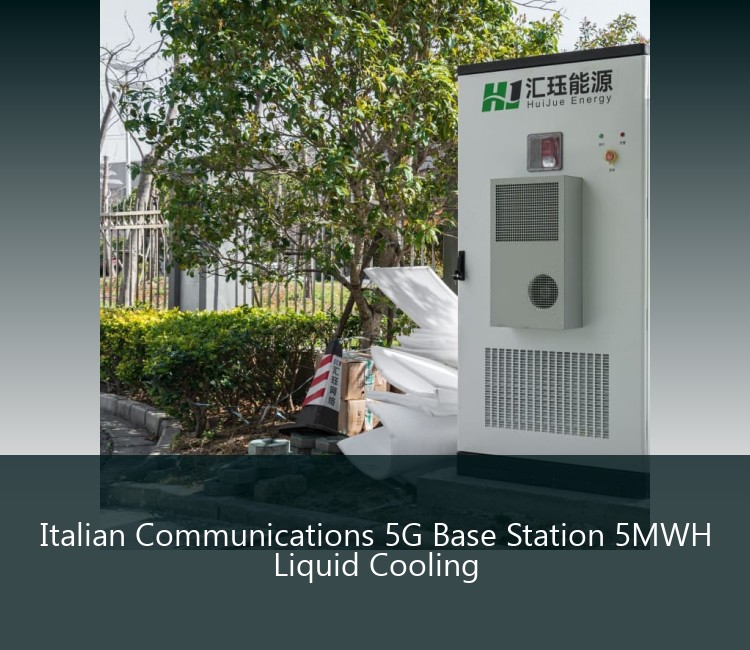 Italian Communications 5G Base Station 5MWH Liquid Cooling