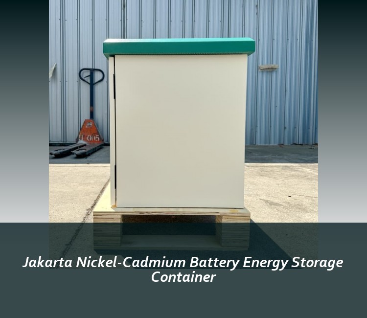 Jakarta Nickel-Cadmium Battery Energy Storage Container