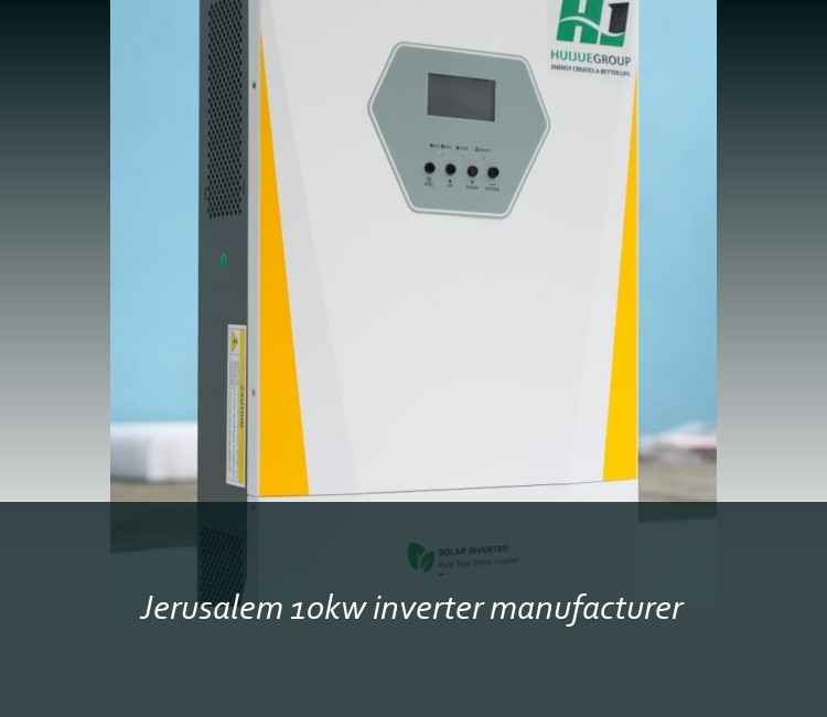 Jerusalem 10kw inverter manufacturer