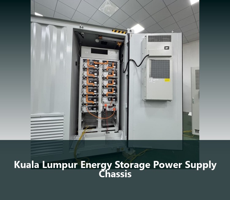 Kuala Lumpur Energy Storage Power Supply Chassis