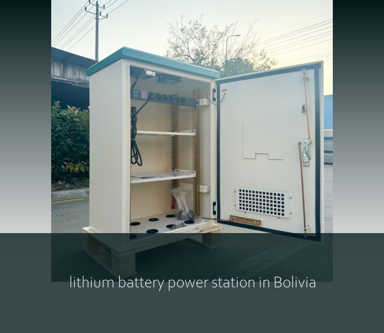 lithium battery power station in Bolivia