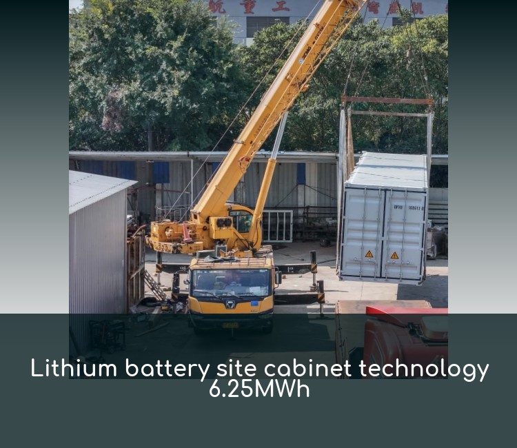 Lithium battery site cabinet technology 6.25MWh