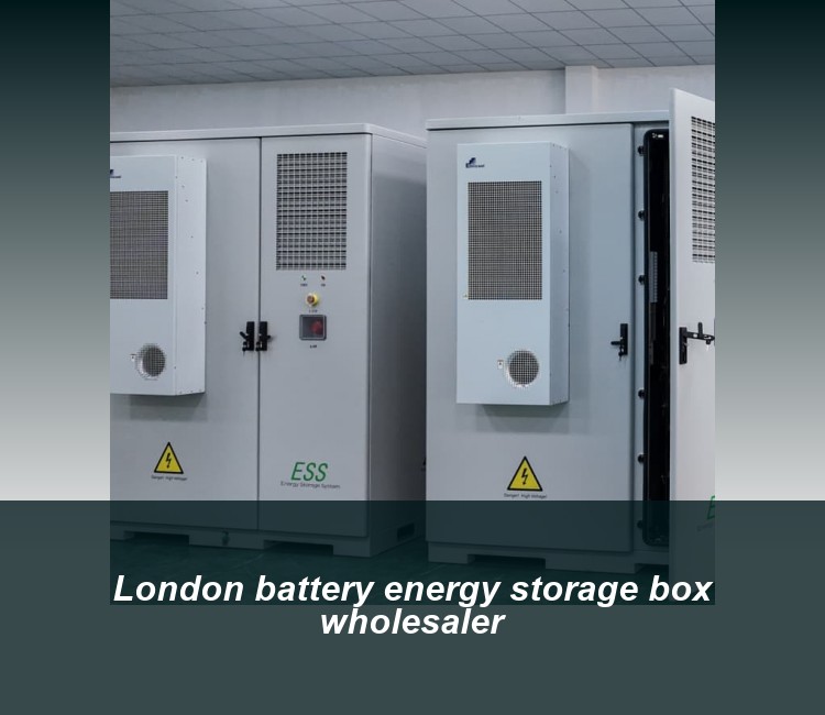 London battery energy storage box wholesaler