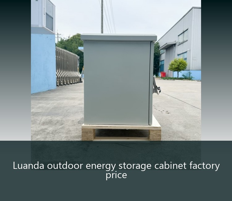 Luanda outdoor energy storage cabinet factory price