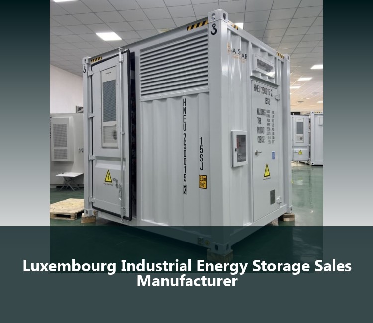 Luxembourg Industrial Energy Storage Sales Manufacturer