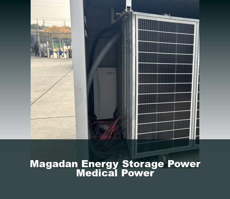Magadan Energy Storage Power Medical Power
