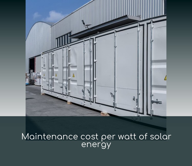Maintenance cost per watt of solar energy