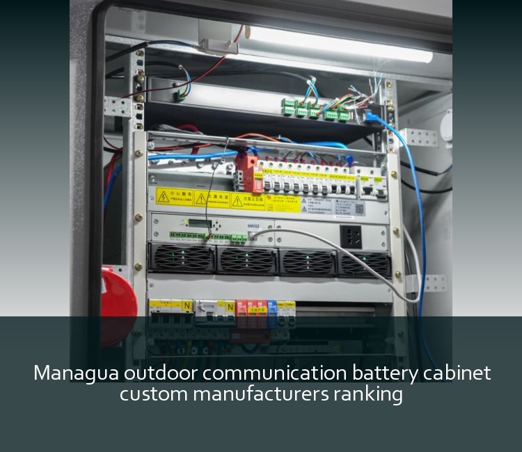 Managua outdoor communication battery cabinet custom manufacturers ranking