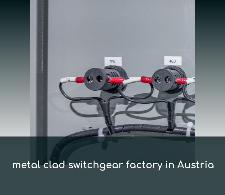 metal clad switchgear factory in Austria