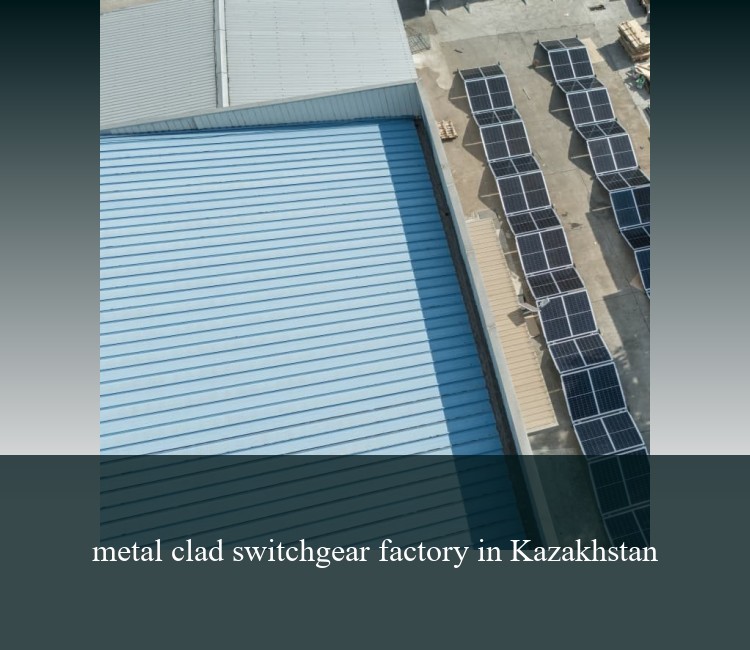 metal clad switchgear factory in Kazakhstan