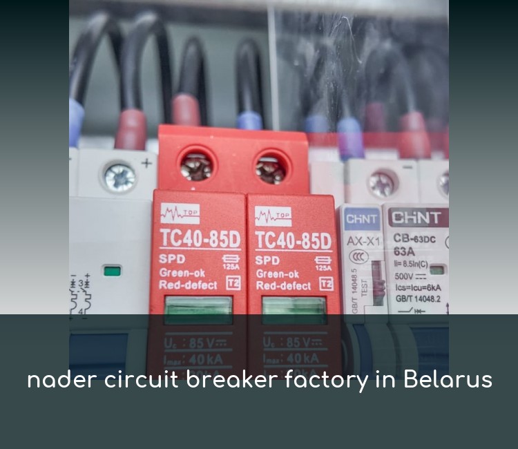 nader circuit breaker factory in Belarus