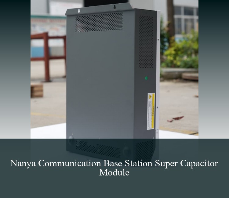 Nanya Communication Base Station Super Capacitor Module