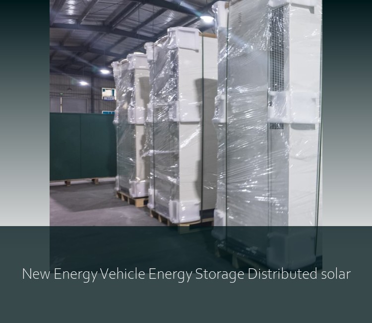 New Energy Vehicle Energy Storage Distributed solar