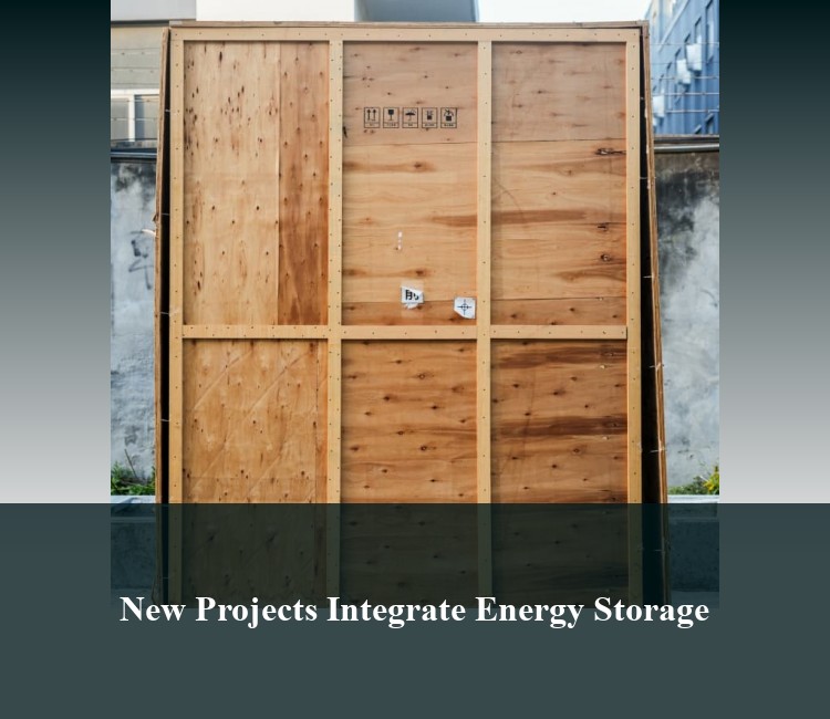 New Projects Integrate Energy Storage