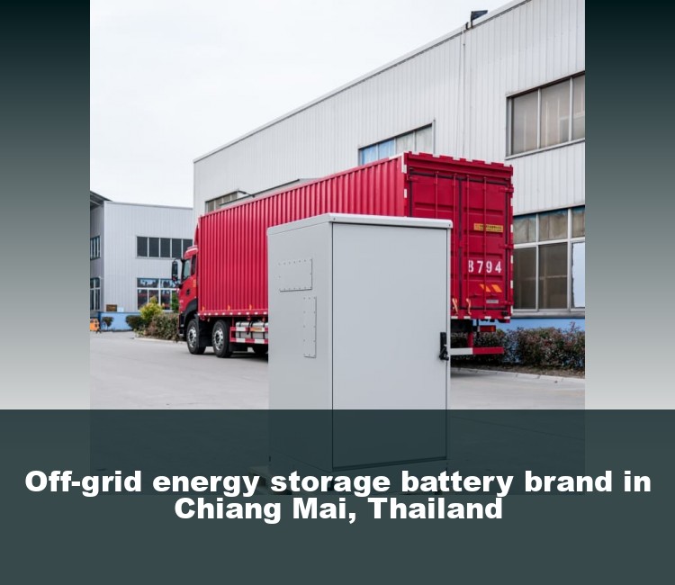 Off-grid energy storage battery brand in Chiang Mai, Thailand