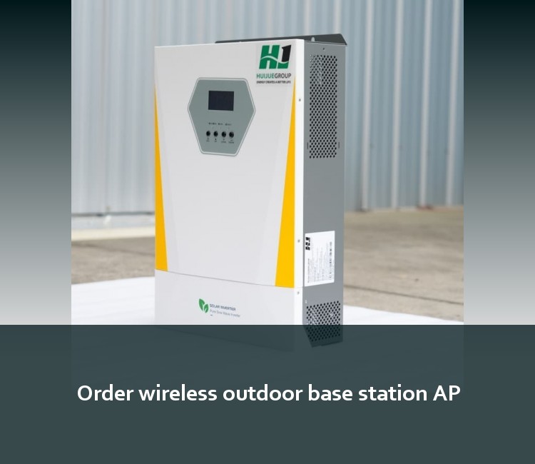 Order wireless outdoor base station AP