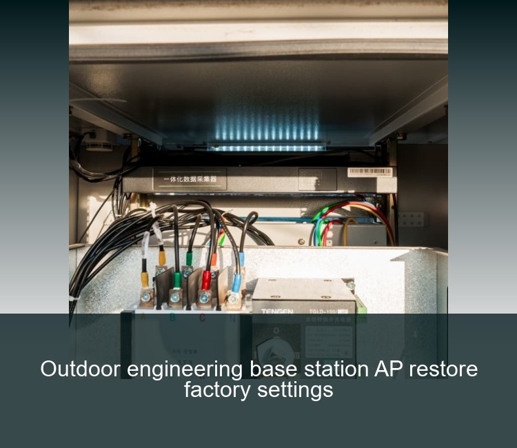 Outdoor engineering base station AP restore factory settings