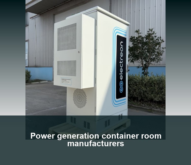 Power generation container room manufacturers