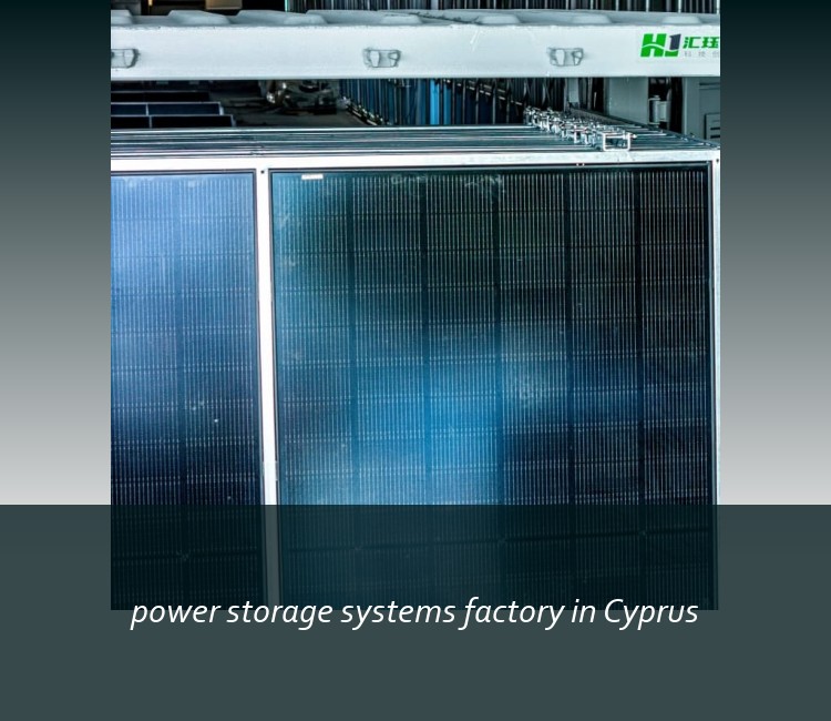 power storage systems factory in Cyprus