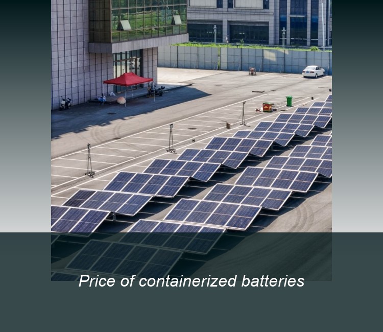 Price of containerized batteries
