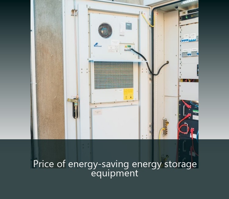 Price of energy-saving energy storage equipment