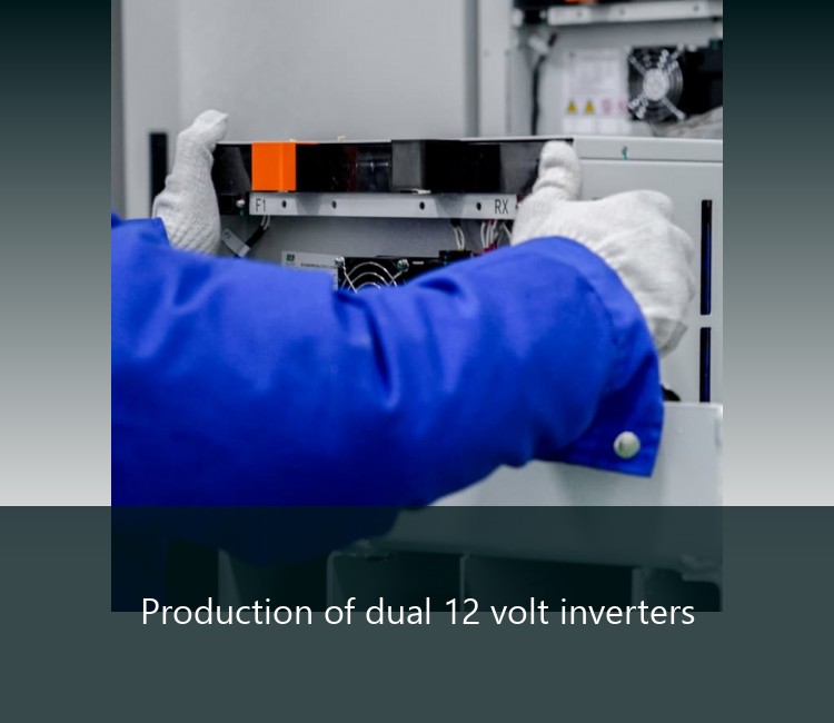 Production of dual 12 volt inverters