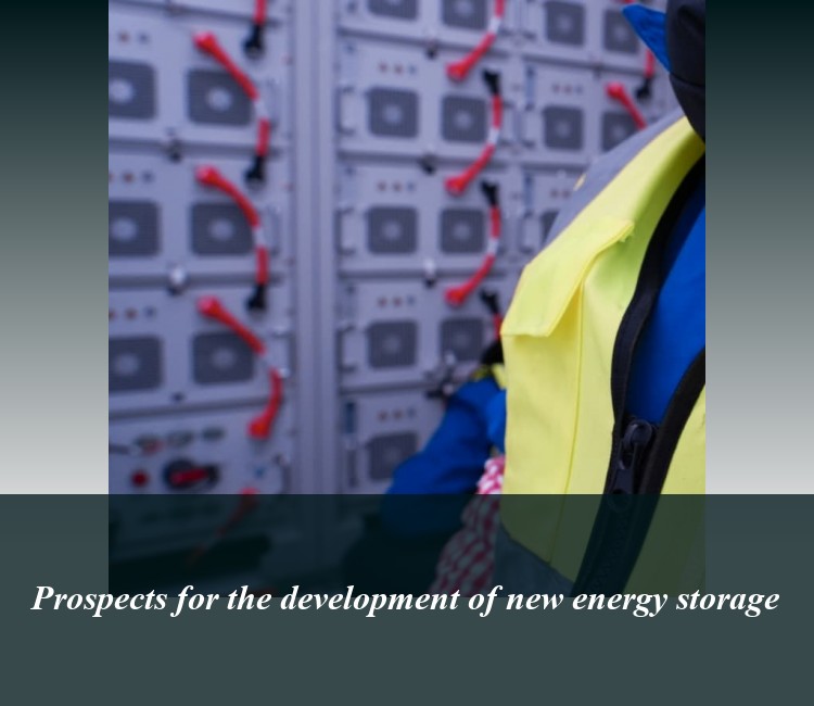 Prospects for the development of new energy storage