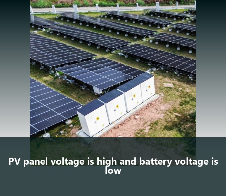 PV panel voltage is high and battery voltage is low
