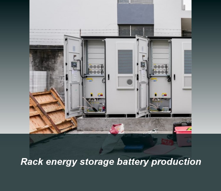 Rack energy storage battery production
