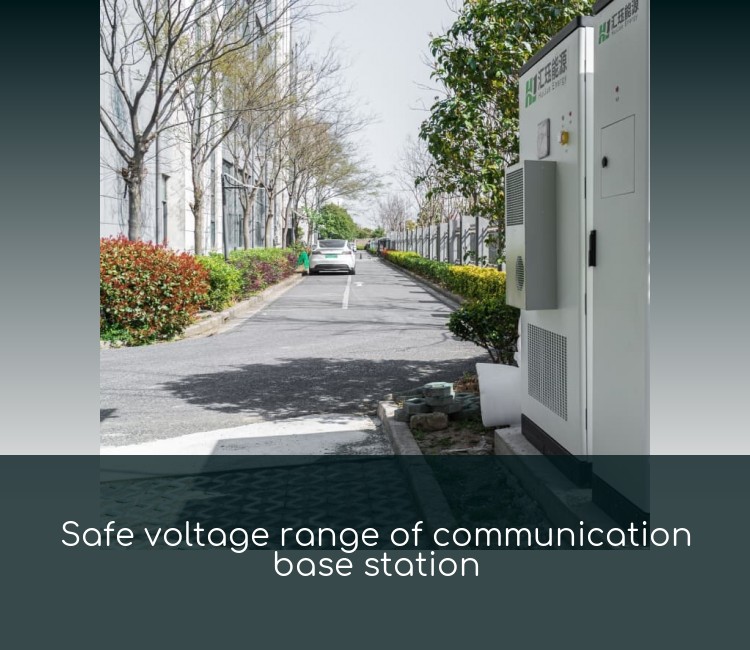 Safe voltage range of communication base station