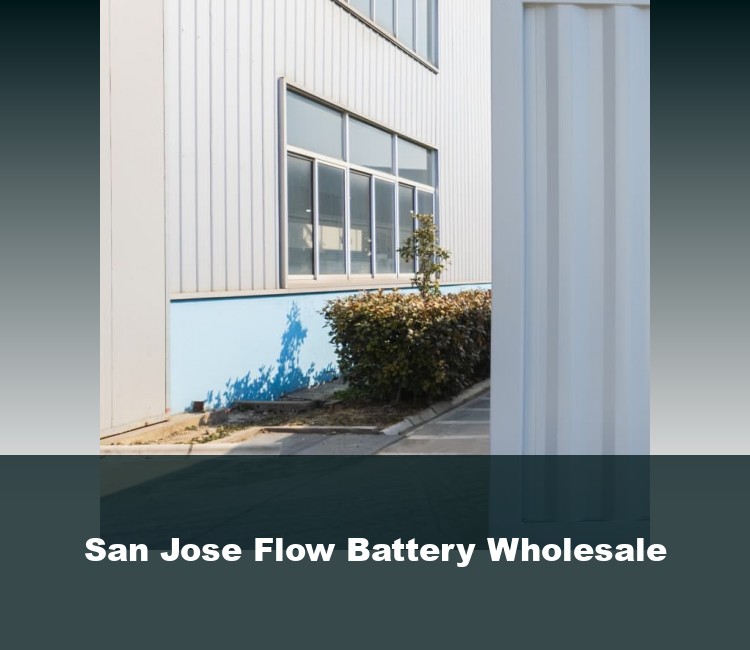 San Jose Flow Battery Wholesale