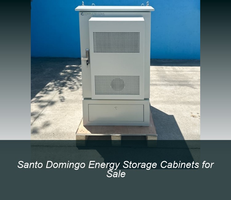 Santo Domingo Energy Storage Cabinets for Sale