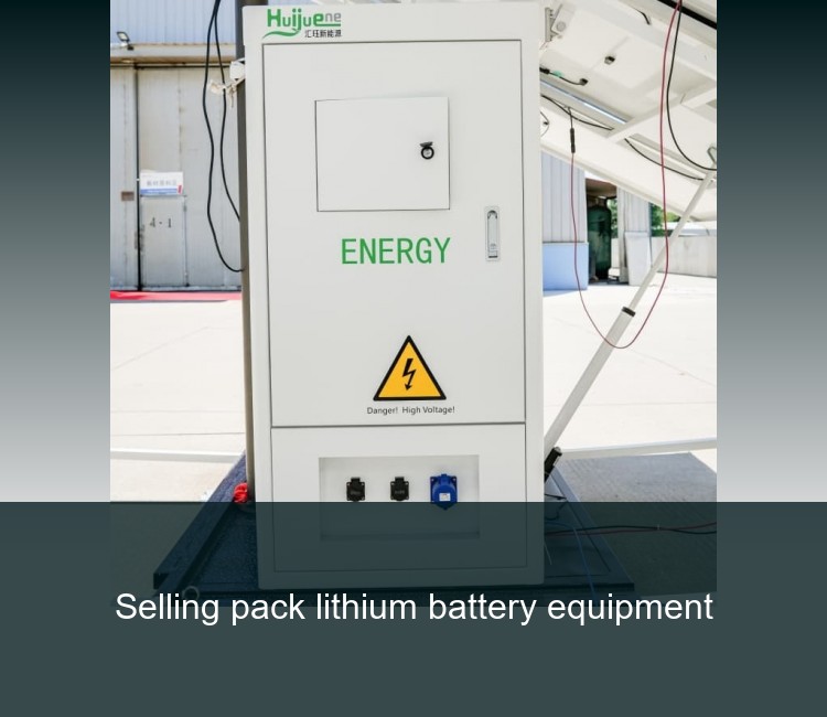 Selling pack lithium battery equipment