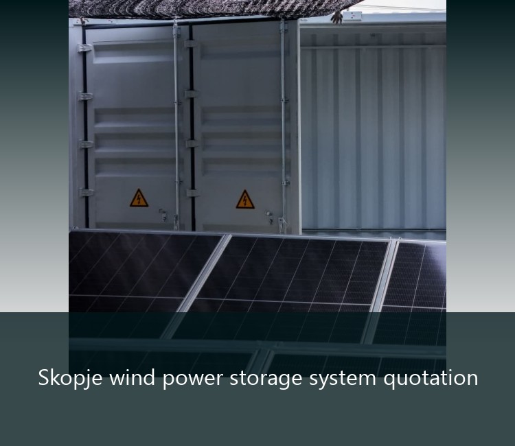 Skopje wind power storage system quotation