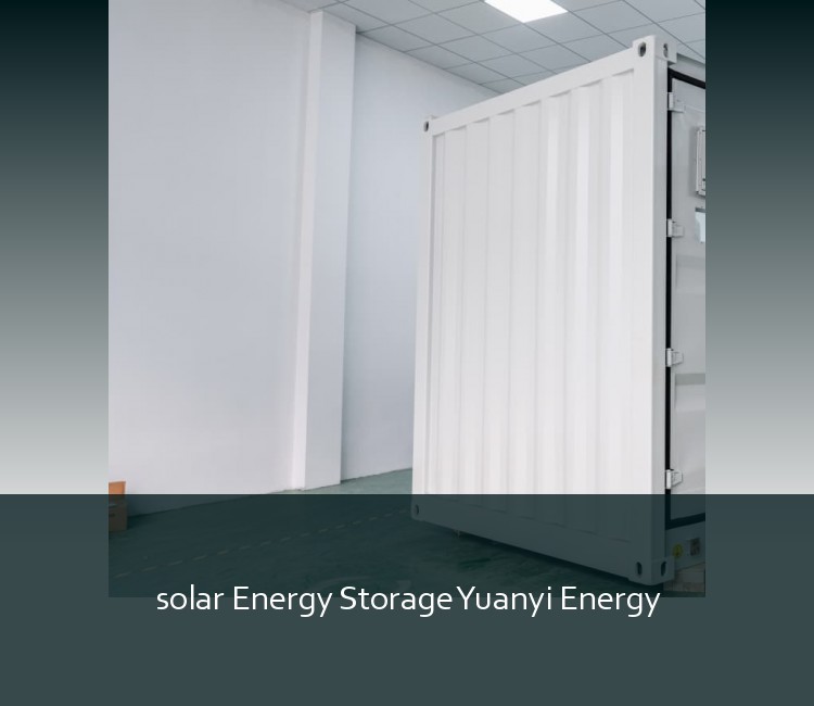 solar Energy Storage Yuanyi Energy
